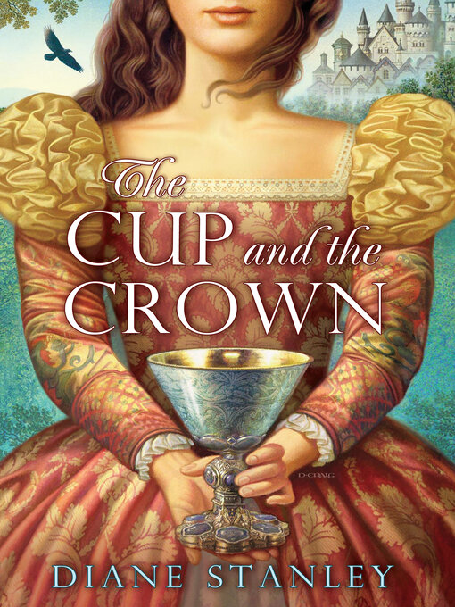 Title details for The Cup and the Crown by Diane Stanley - Available